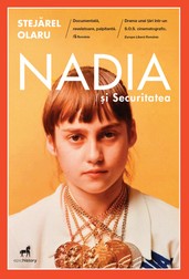 Ccoperta cărții „Nadia și Securitatea”, documentată de Stejărel Olaru | FOTO: Editura Epica Fiction&amp;History