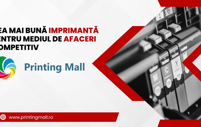 Cea mai bună imprimantă pentru mediul de afaceri competitiv