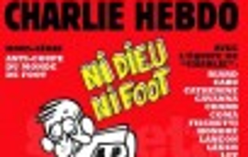 ATENTAT LA CHARLIE HEBDO. Revista criticase dur și Cupa Mondială: "Fotbalul, un mijloc de a spăla banii murdari ai mafiei globale!”