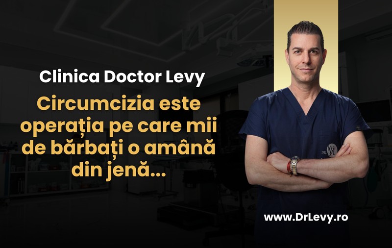 Clinica Dr. Levy: Circumcizia este operația pe care mii de bărbați o amână din jenă