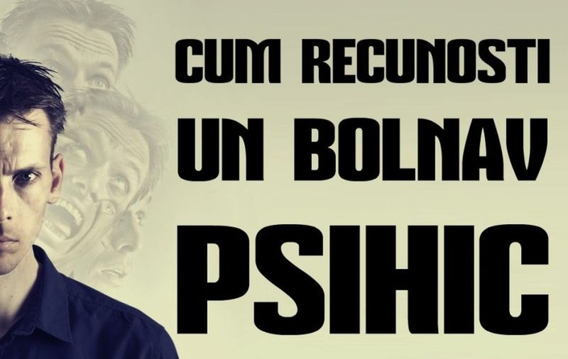 Cum recunoşti un bolnav psihic