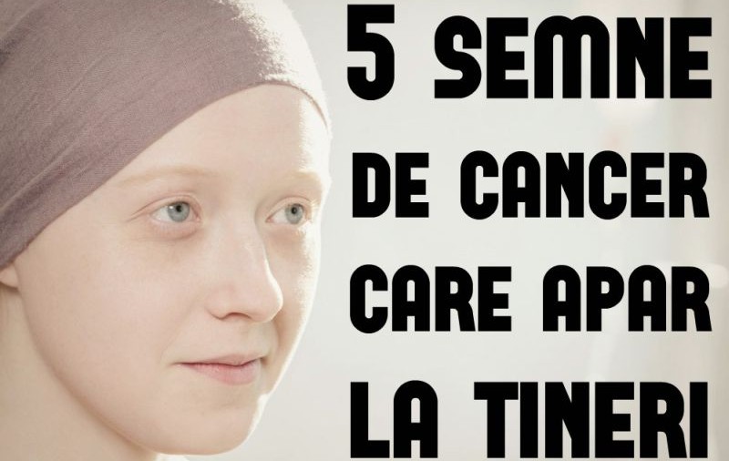 5 semne de cancer ce apar în rândul tinerilor
