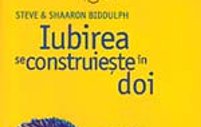 'Iubirea se construieste in doi'