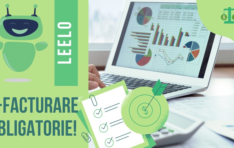 Trecerea la E-facturare devine obligatorie de la 1 iulie. Fii pregătit de E-factura cu Leelo!