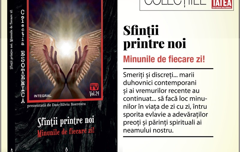 "Sfinții printre noi. Minunile de fiecare zi!", de Dan-Silviu Boerescu