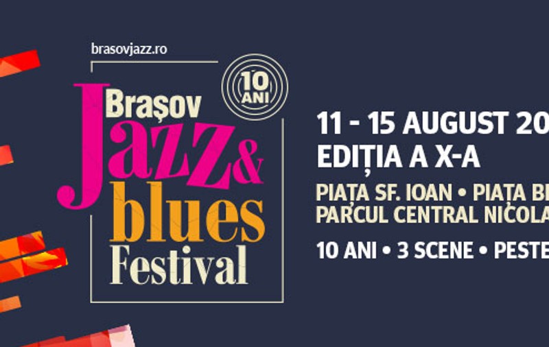 Brașov Jazz & Blues Festival aniversează 10 ani alături de prieteni vechi și noi