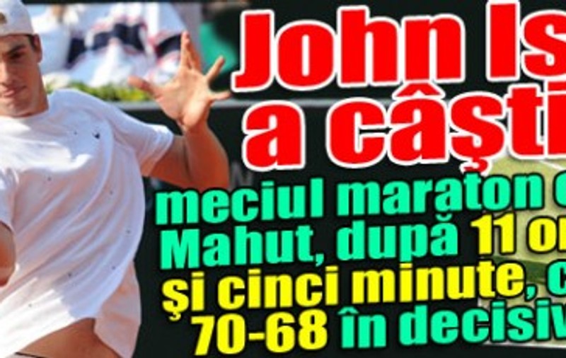 John Isner a câştigat meciul maraton cu Mahut, după 11 ore şi cinci minute, cu 70-68 în decisiv