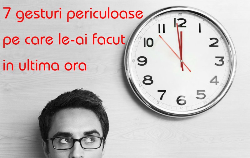 7 gesturi periculoase pentru sănătate, pe care le-ai făcut în ultima oră