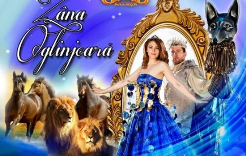 ”Zâna Oglinjoară” poposeşte la Circ & Variete Globus