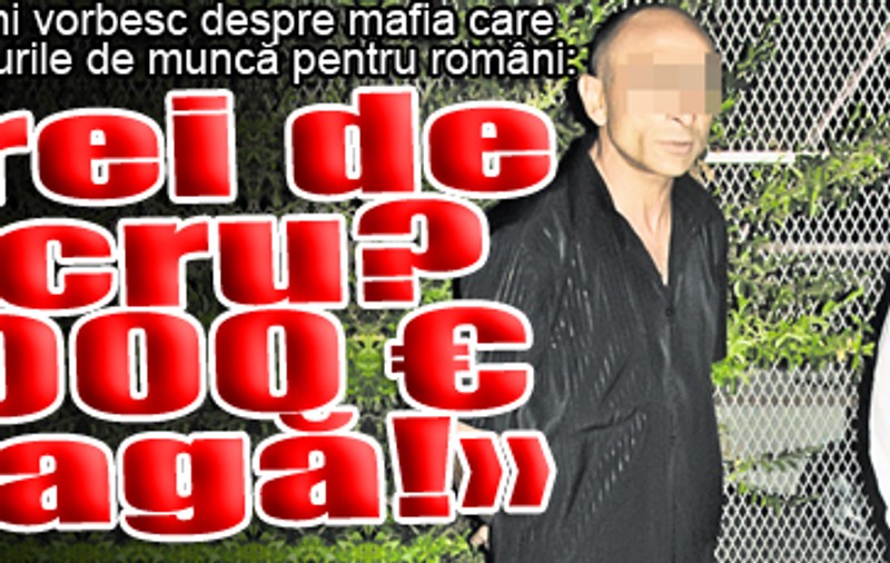 "Vrei de lucru? 5.000 € şpagă!"