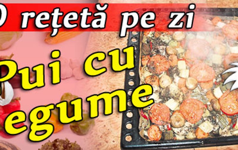 O reţetă pe zi / Pui cu legume