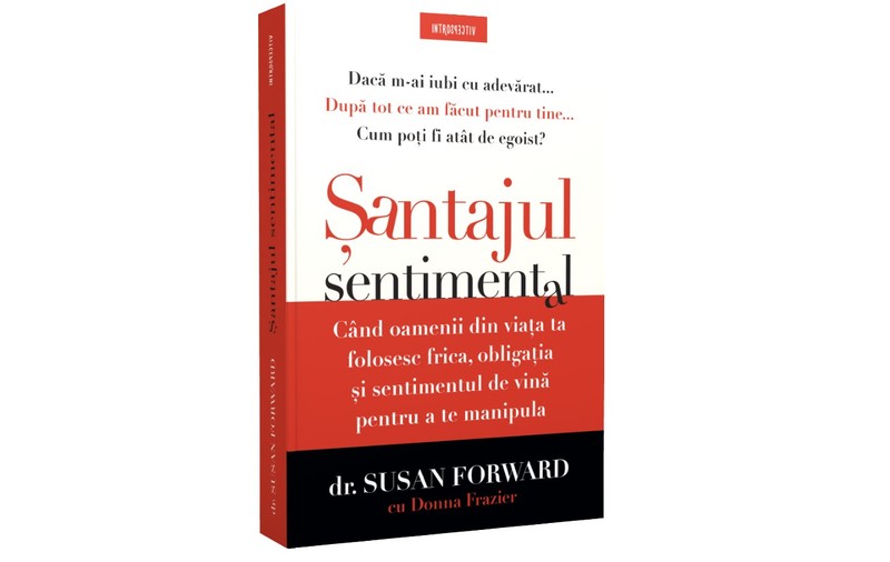 ”Șantajul sentimental”, de Susan Forward | RECOMANDARE DE CARTE