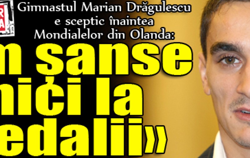 Exclusiv | Marian Drăgulescu: "Am şanse mici la medalii"