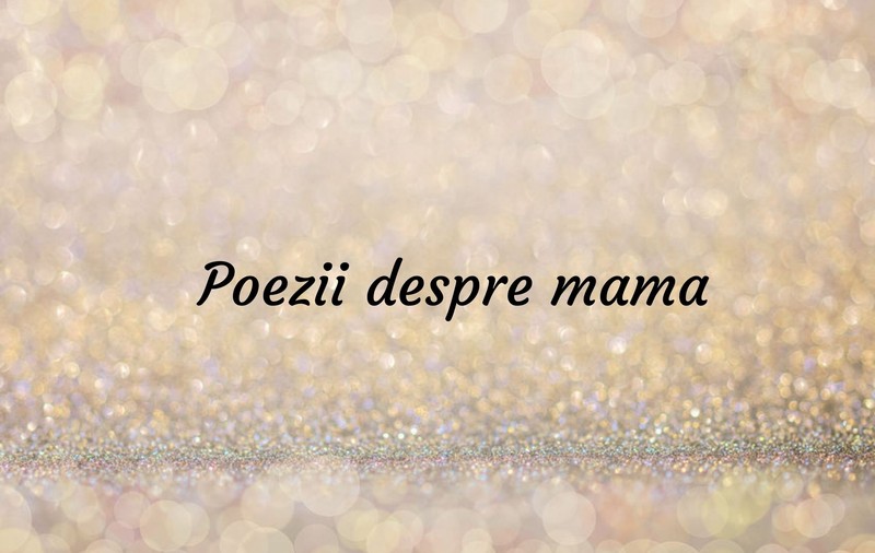 Poezii de 8 martie despre mama - versuri de suflet pe care să i le dedici mamei