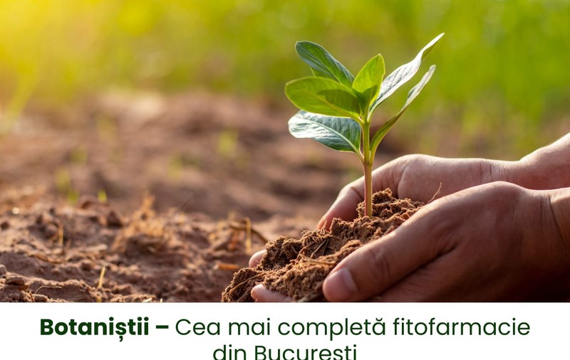 Botaniștii – Cea mai completă fitofarmacie din București