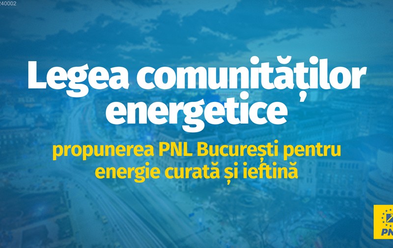 Legea comunităților energetice – PNL București oferă soluții pentru reducerea cheltuielilor cu energia