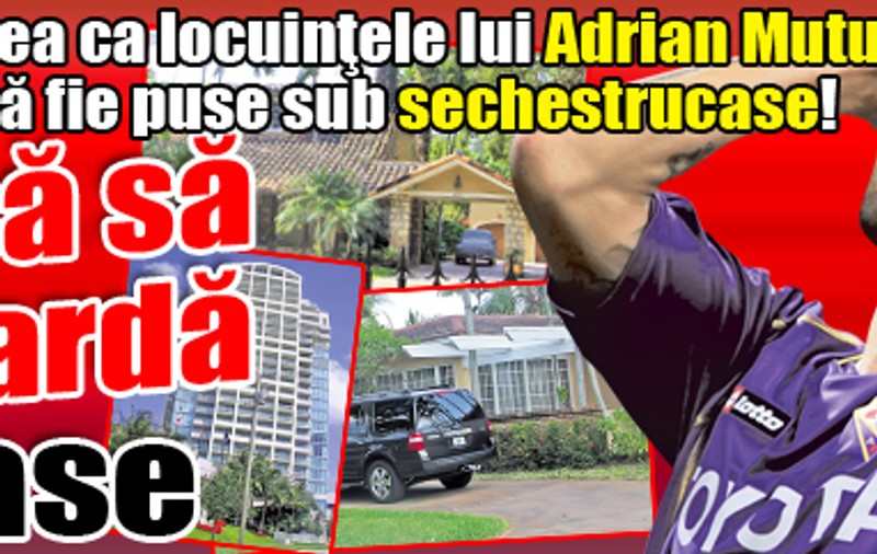 Adrian Mutu riscă să piardă 3 case