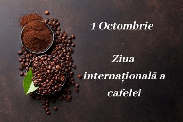 Ziua Internațională a cafelei - zi sărbătorită pe 1 octombrie