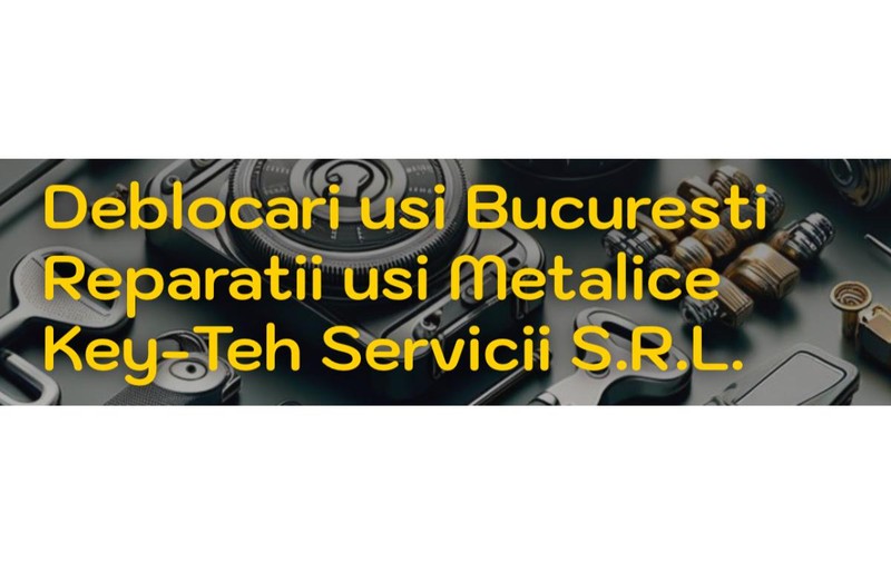 Deblocări Uși - Servicii Profesionale de Lacatușerie în București - Key-Teh Servicii
