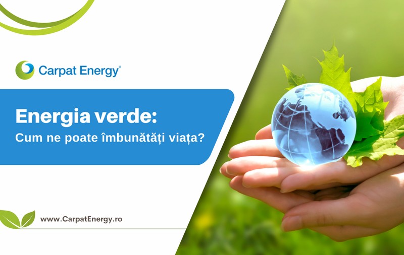 Energia verde: cum ne poate îmbunătăți viața?