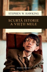 ce cărți a publicat Stephen Hawking? citeșlte cartea scurtă istorie a vieții mele pentru a afla mai multe despre fizicianul Stephen Hawking