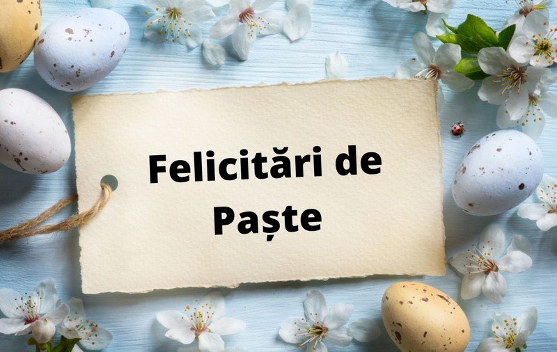 Felicitări de Paște - texte deosebite pentru sărbătoarea de Paște. Ce felicitări să le trimiți celor dragi