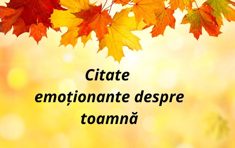 Citate despre toamnă - versuri emoționante despre cel mai frumos anotimp
