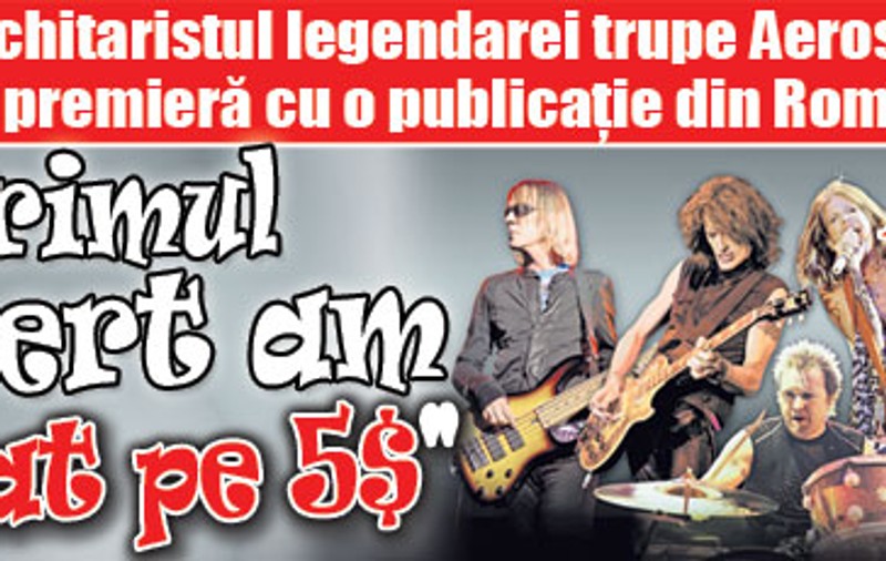 Joe Perry, din trupa Aerosmith: "La primul concert am cântat pe 5$"