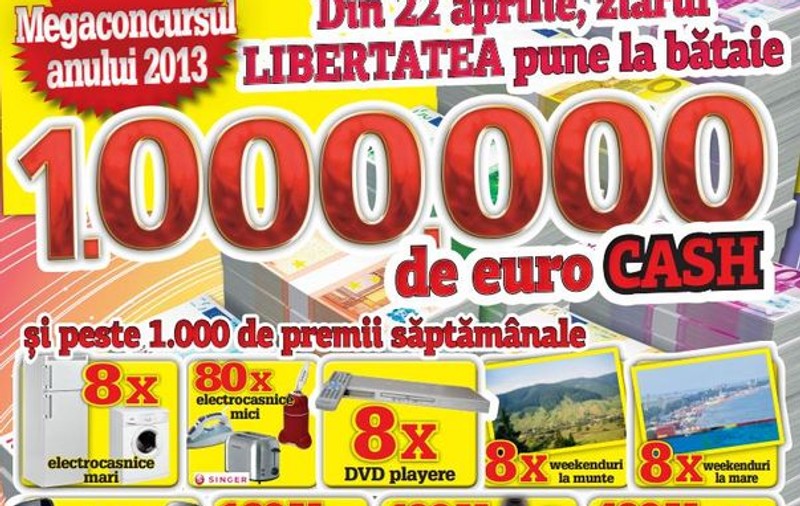 MEGACONCURSUL ANULUI 2013. Din 22 aprilie, ziarul LIBERTATEA pune la bătaie 1.000.000 de euro CASH. Intră şi citeşte REGULAMENTUL