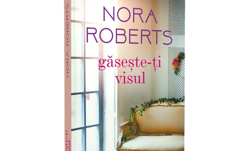 ”Găsește-ți visul”, de Nora Roberts | RECOMANDARE DE CARTE
