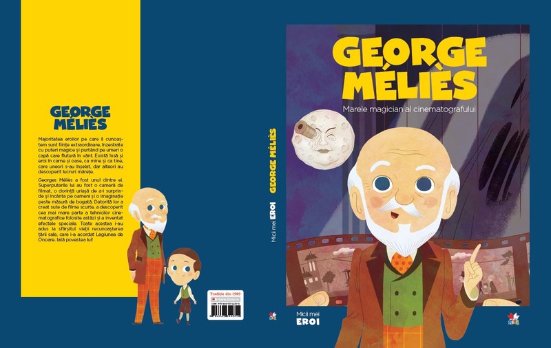”Georges Melies - marele magician al cinematografului” - Colecția Micii Mei Eroi