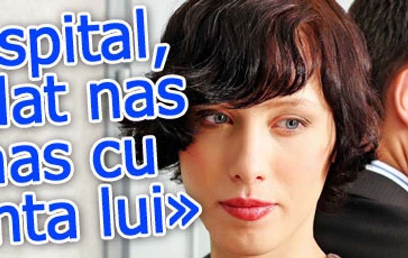 «La spital, am dat nas în nas cu amanta lui»