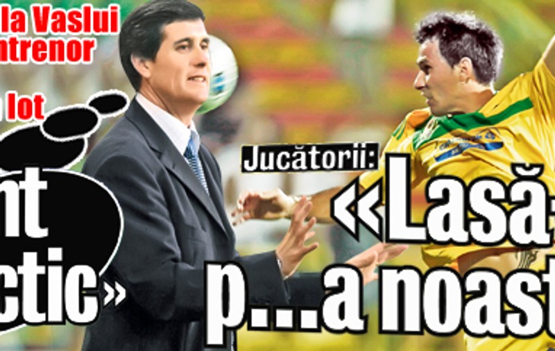 Conflict la FC Vaslui! Lopez Caro: "Sunt galactic" / Jucătorii: "Lasă-ne în p..a noastră!"
