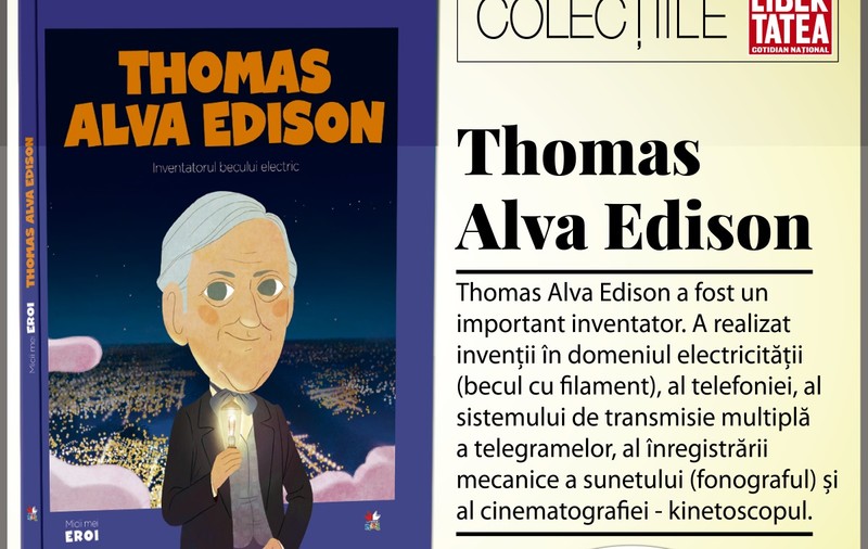 Thomas Alva Edison, colecția Micii Mei Eroi | RECOMANDARE DE CARTE