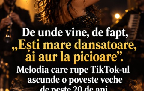 Cine canta, de fapt, melodia "Esti mare dansatoare, ai aur la picioare", care a innebunit Tik-tokul