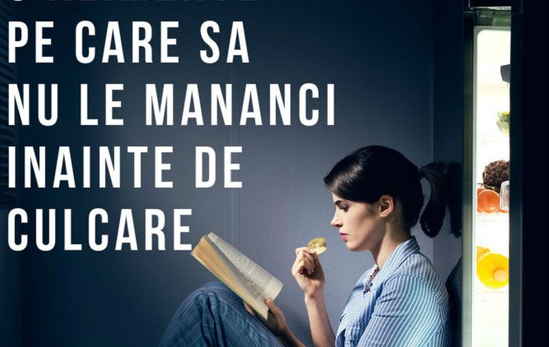 8 alimente pe care trebuie să le evităm înainte de culcare