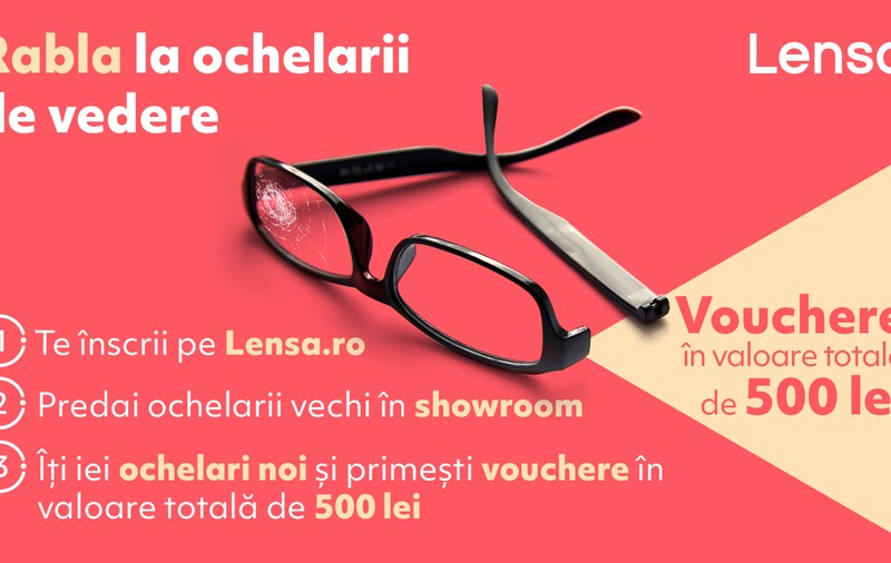 RABLA la ochelari de vedere 2021! Scapă de ochelarii vechi! Lensa îți oferă vouchere de 500 de lei