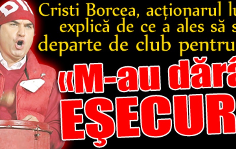 Exclusiv | Borcea explică de ce a ales să stea mai departe de club pentru o vreme: «M-au dărâmat eşecurile»