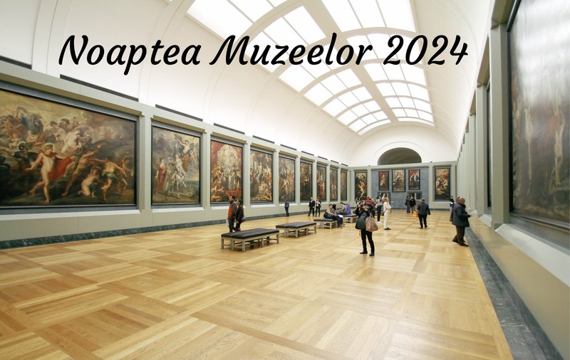 Noaptea Muzeelor 2024. Ce muzee poți vizita gratuit sâmbătă, 18 mai