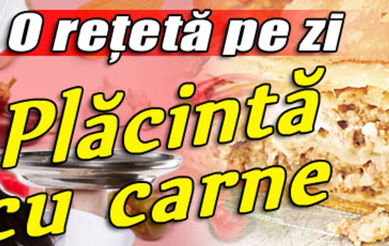 O reţetă pe zi / Plăcintă cu carne