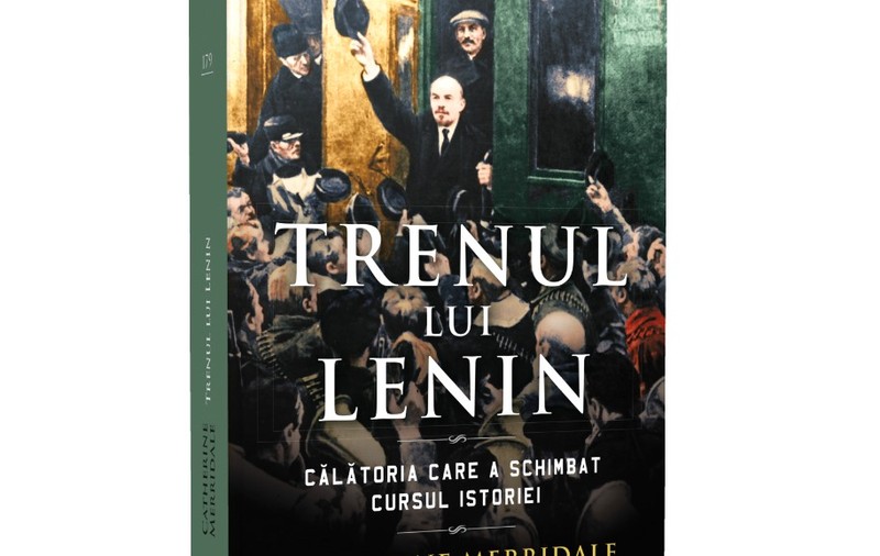”Trenul lui Lenin”, de Catherine Merridale | RECOMANDARE DE CARTE