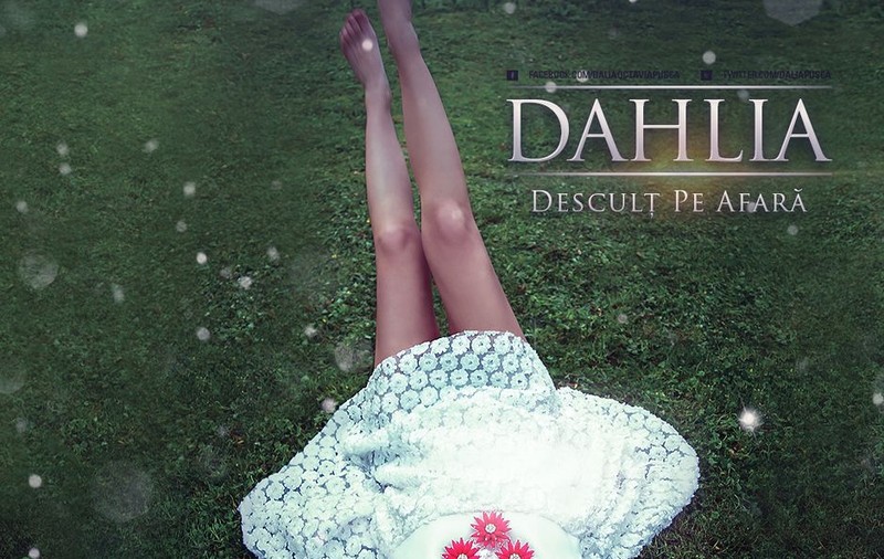 DAHLIA lansează piesa pe care o vei fredona vara asta..."DESCULŢ PE AFARĂ"