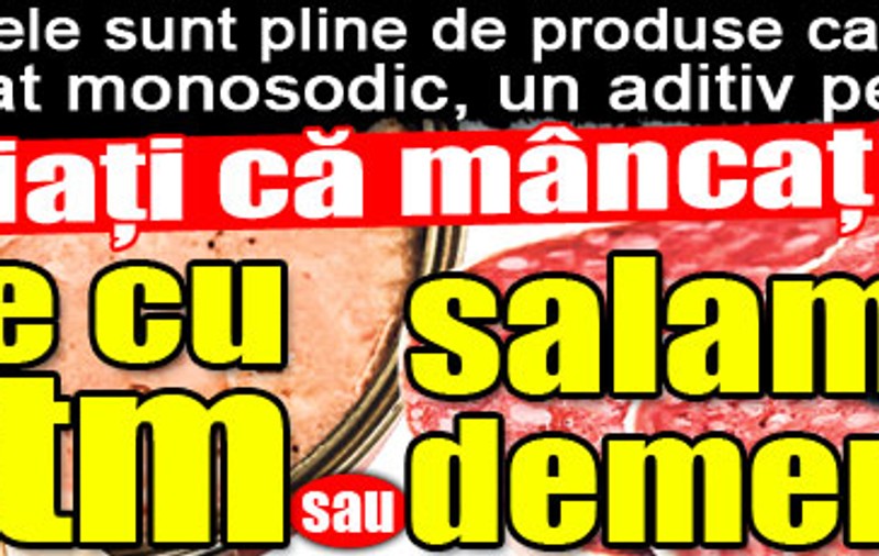 Ştiaţi că mâncaţi pate cu astm sau salam cu demenţă?