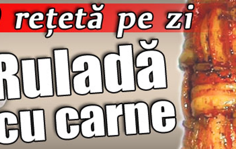 O reţetă pe zi / Ruladă cu carne