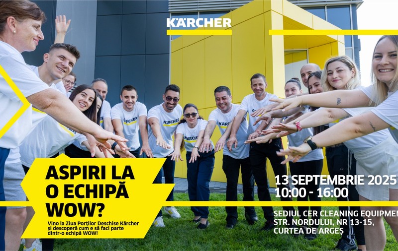 Aspiri la o echipă WOW? Vino să o cunoști la Kärcher Curtea de Argeș