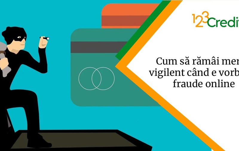 Cum să rămâi mereu vigilent când e vorba de fraude online