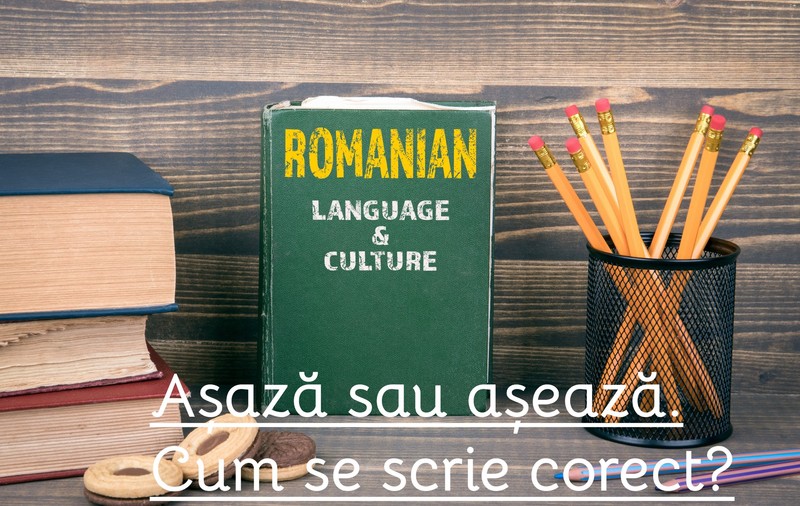 Așază sau așează. Cum se scrie corect?