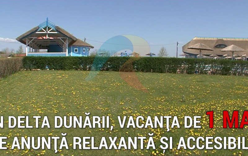 VIDEO. Mii de turiști vor merge în Delta Dunării de 1 Mai