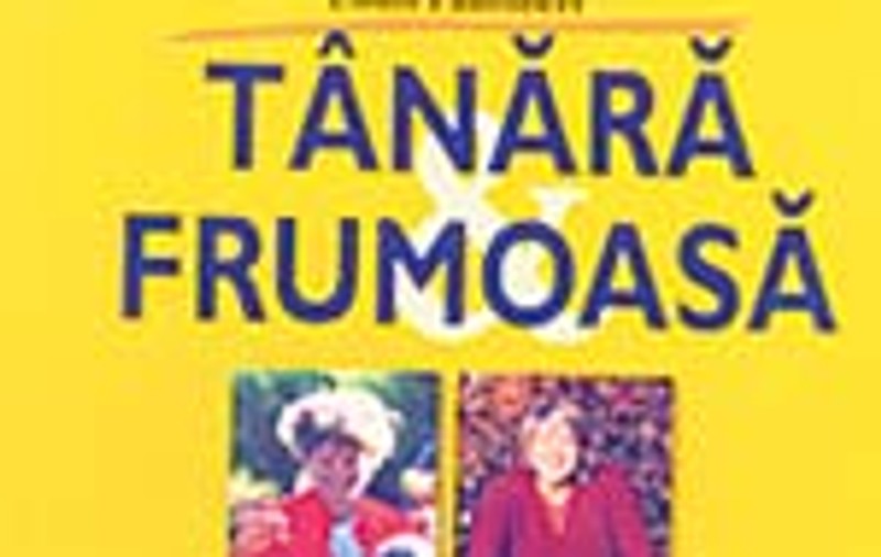 'Tanara & frumoasa dupa 40 de ani'