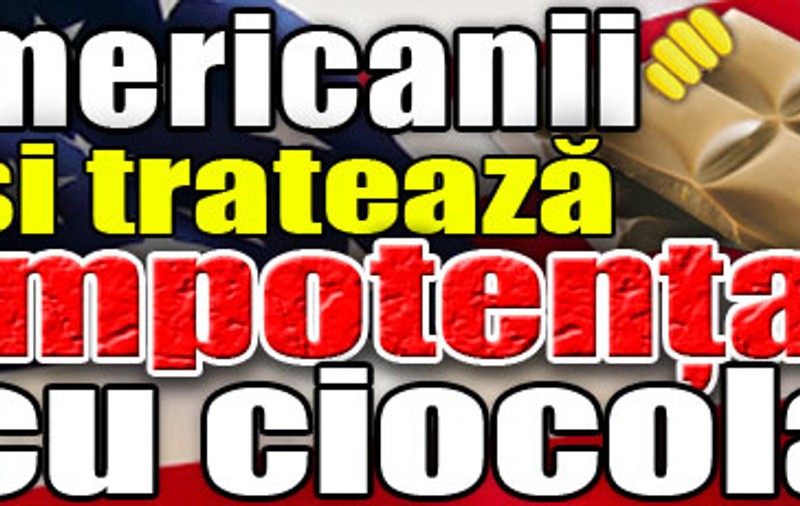 Americanii îşi tratează impotenţa cu ciocolată